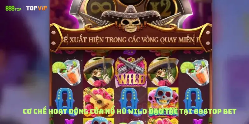 Cơ chế hoạt động của nổ hũ wild đạo tặc tại 888top bet