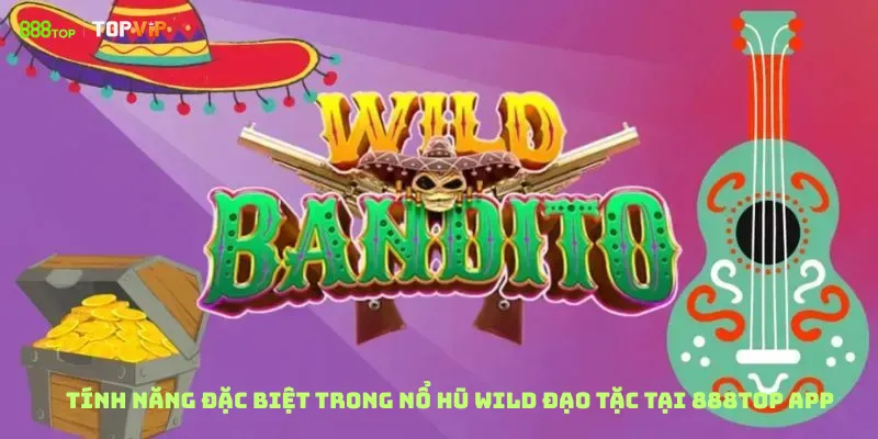 Tính năng đặc biệt trong nổ hũ wild đạo tặc tại 888top app