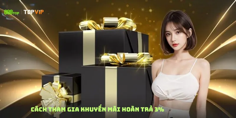 Cách tham gia khuyến mãi hoàn trả 3%